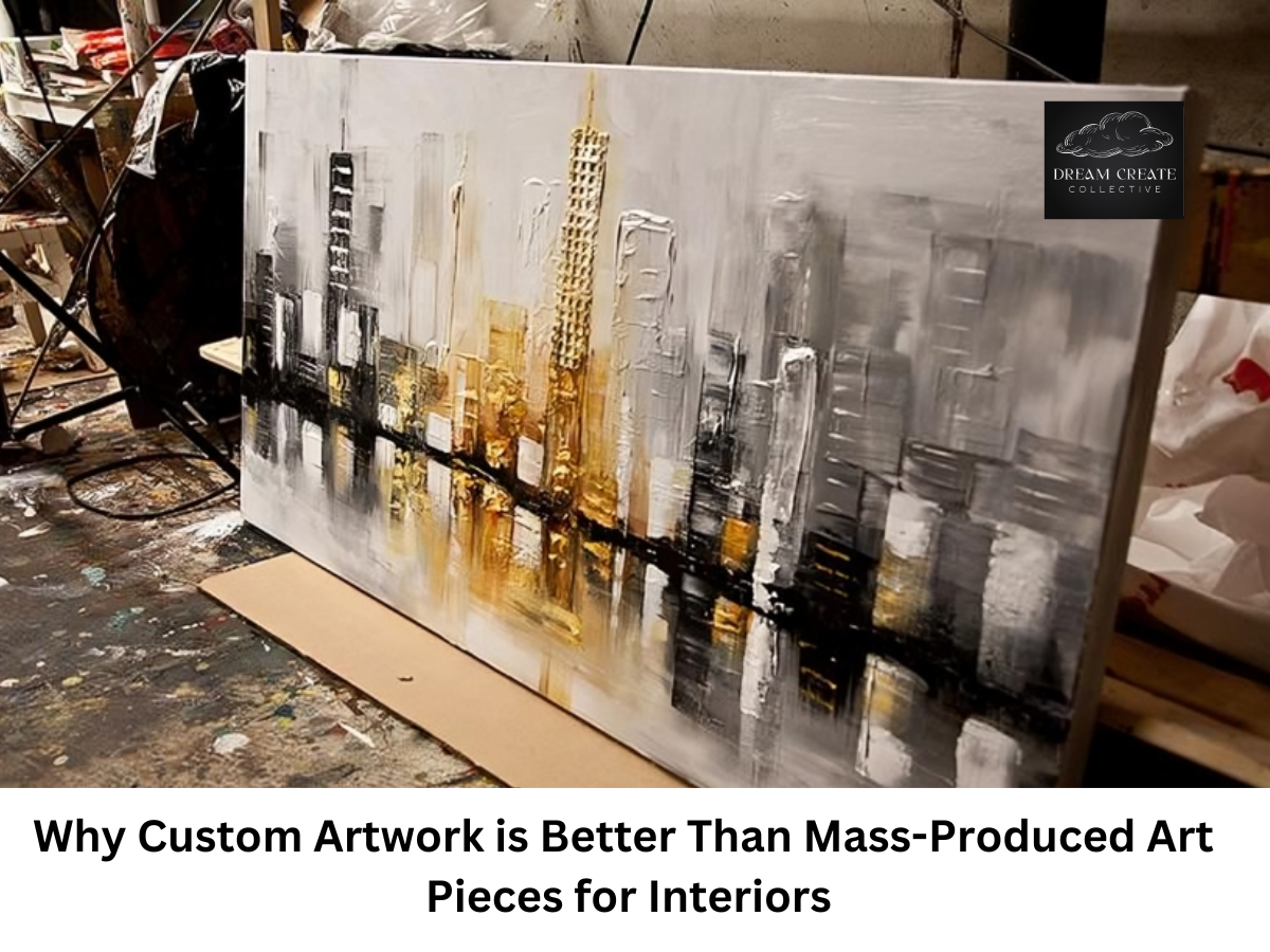 Why Custom Artwork is Better Than Mass-Produced Art Pieces for Interiors